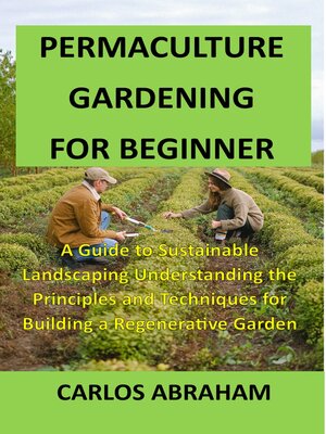 cover image of PERMACULTURE GARDENING FOR BEGINNERS